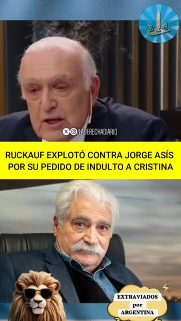 RUCKAUF EXPLOTÓ CONTRA JORGE ASÍS POR SU PEDIDO DE INDULTO A CRISTINA #AnalisisLitoral, #JusticiaArgentina, #PoliticaArgentina, #Corrupcion, #Impunidad, #Poder, #Argentina, #EntreRios, #LitoralArgentino, #Noticias, @infobae, @lanacion, @clarincom, @todonoticias, @perfilcom, @a24com, @ambitocom, @eloncecom, @elentrerios, @rosariotres