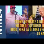Trump advierte a Maduro: "Si quiere jugar rudo, será la última vez que lo haga" - youtube